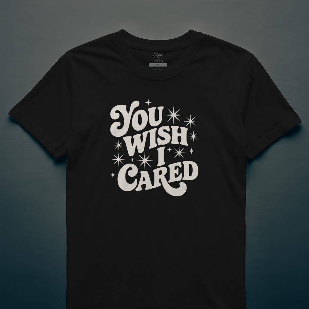 You Wish I Cared
