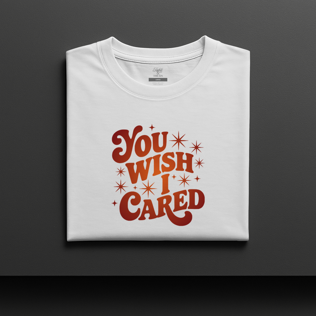 You Wish I Cared