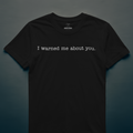 I Warned Me About You
